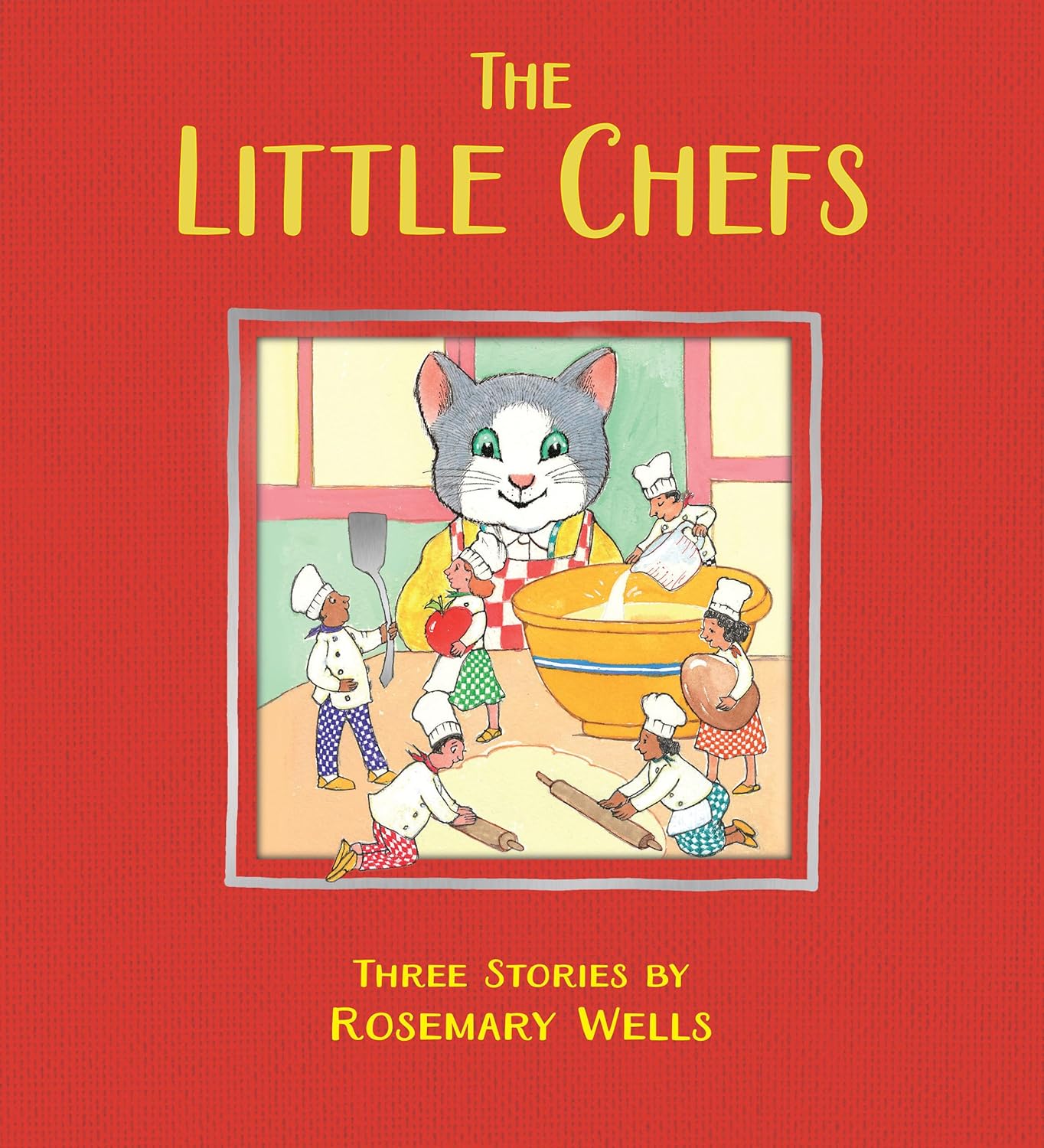 Cover for a children's picture book. A cat in an apron oversees many tiny human chefs cooking. Text reads, "The Little Chefs. Three Stories By Rosemary Wells."