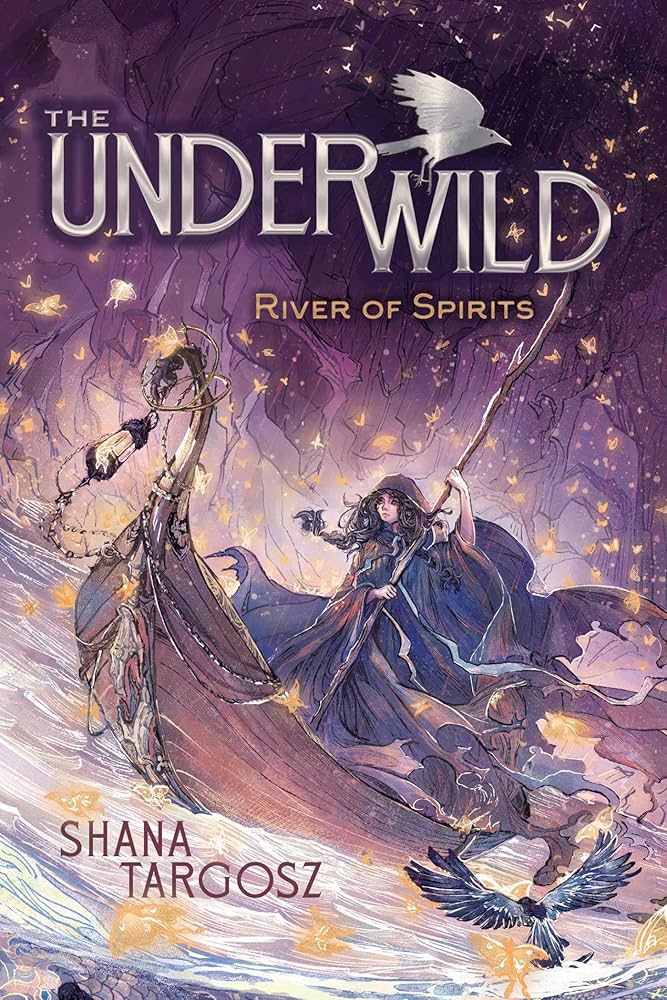 Cover for a children's chapter book. A cloaked woman with a large oar crosses the River Styx. Text reads, "The Underwild. River of Spirits. Shana Targosz."