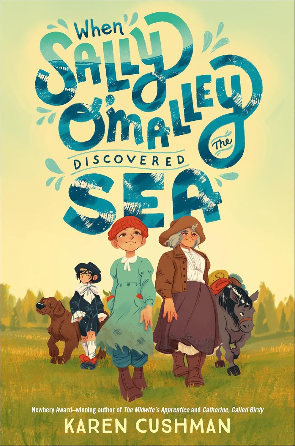 Cover for a children's chapter book. Two young children and an older woman in colonial clothing, a brown dog and a grey horse all walk towards the reader, smiling. Text reads, "When Sally O'Malley Discovered the Sea. Karen Cushman."