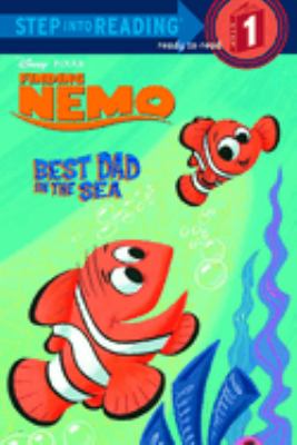 Cover for a beginning readers book. Nemo and his father smile at eachother as they swim. Text reads, "Step Into Reading: 1. Finding Nemo: Best Dad in the Sea."