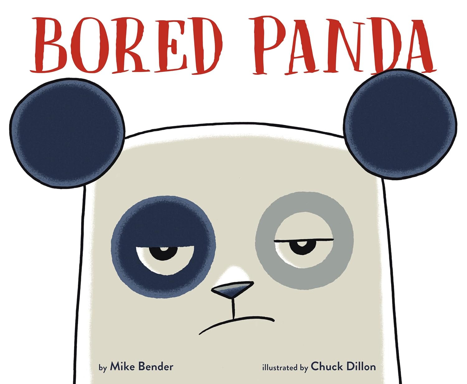Cover for a juvenile picture book. A bored looking panda's faces takes up the cover. Text reads, "Bored Panda." Written by Mike Bender, illustrated by Chuck Dillon.