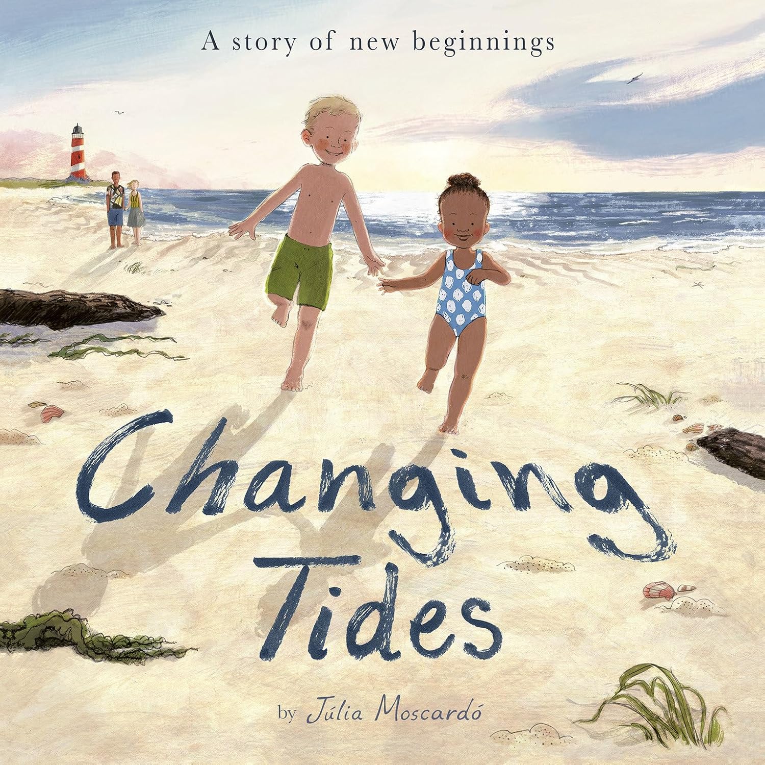Cover for a juvenile picture book. A young girl and boy run along the beach. Their parents stand in the background. Text reads, "A story of new beginnings. Changing Tides." Written by Julia Moscardo.