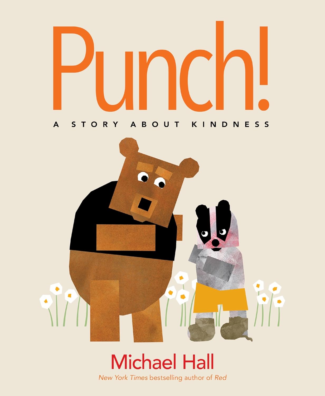 Cover for a juvenile picture book. A bear and a dog square up to fight. Text reads, "Punch! A story about kindness." Written by Michael Hall.