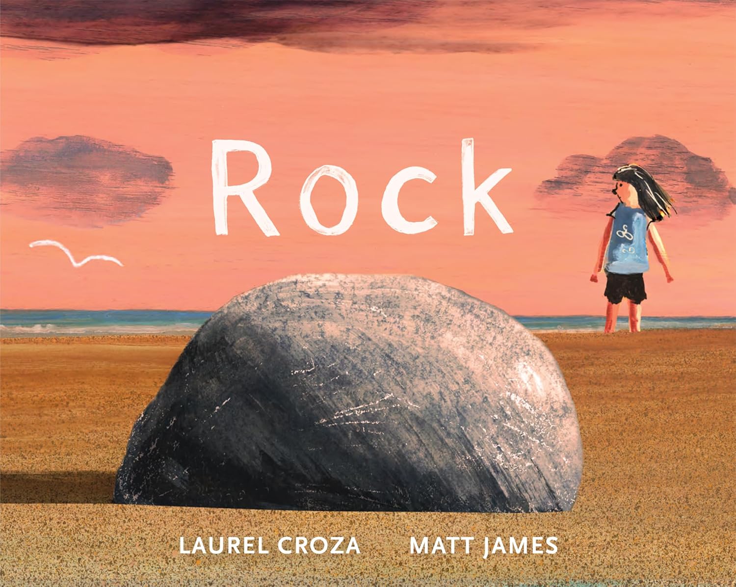 Cover for a juvenile picture book. A large rock sits in the foreground, on a beach. The ocean can be seen in the background. A young girl looks into the distance. Text reads, "Rock." Written by Laurel Croza and Matt James.
