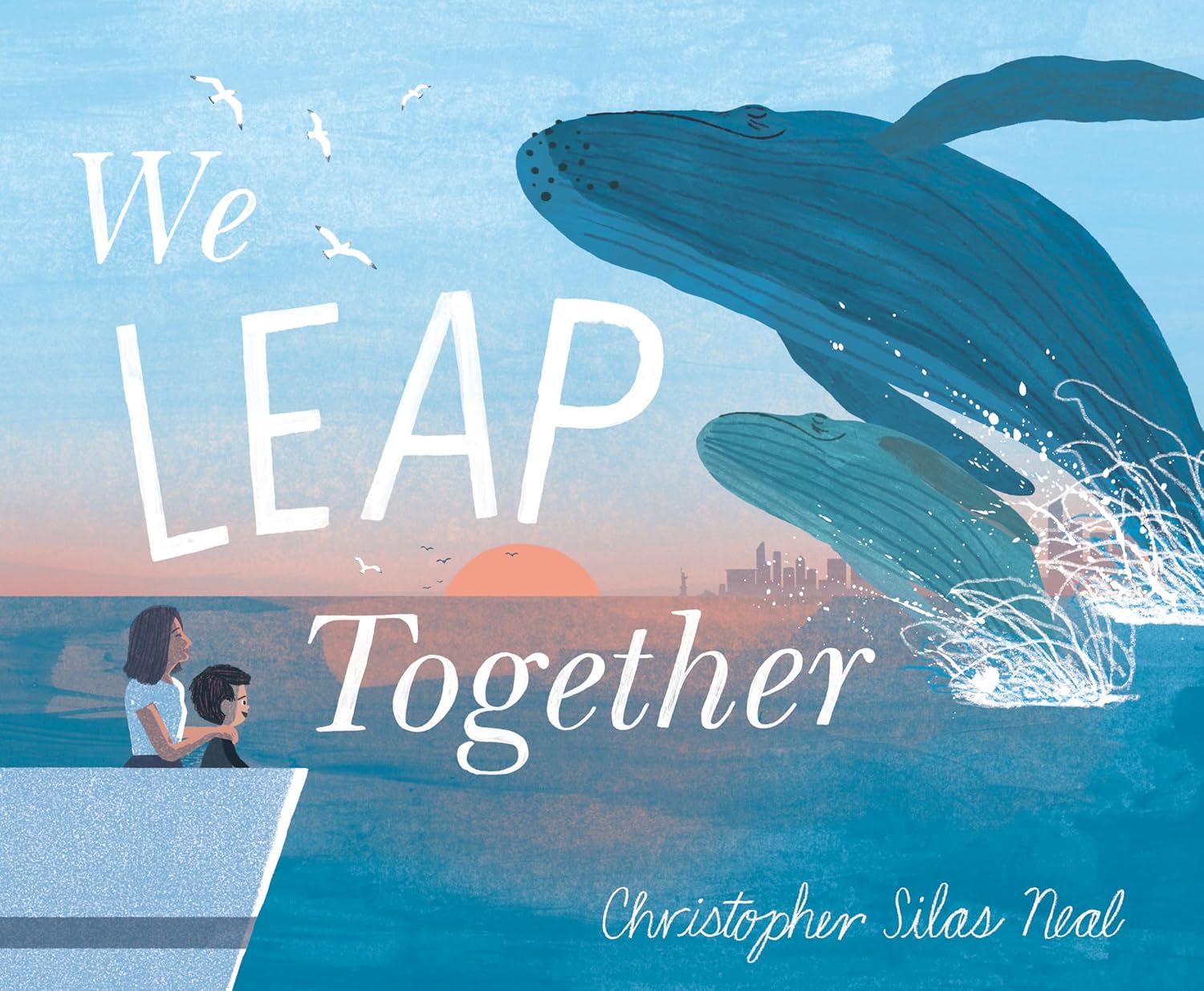 Cover for a juvenile picture book. Two humpback whales leap out of the ocean. A mother and child sit at the bow of the ship, watching them. A city at sunset can be seen in the background. Text reads, "We Leap Together." Written by Christopher Silas Neal.