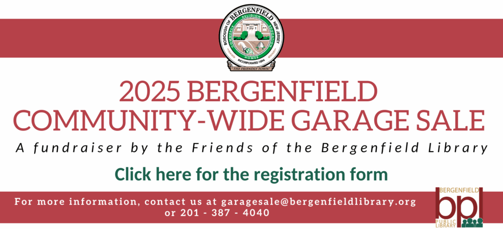 Slider graphic advertising the 2025 Bergenfield Community Wide Garage Sale. Text reads, "2025 Bergenfield Community Wide Garage Sale. A fundraiser by the Friends of the Bergenfield Library. Click here for the registration form. For more information, contact us at garagesale@bergenfieldlibrary.org or 201-387-4040."