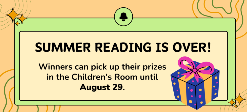 Pick up Summer Reading Prize until 8/29